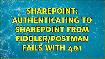Sharepoint: Authenticating to SharePoint from fiddler/postman fails with 401 (2 Solutions!!)