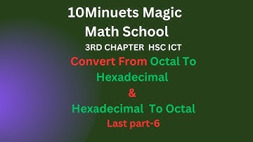 HSC ict Convert from octal to hexadecimal, hexadecimal to octal||3rd chapter numbering system part-6