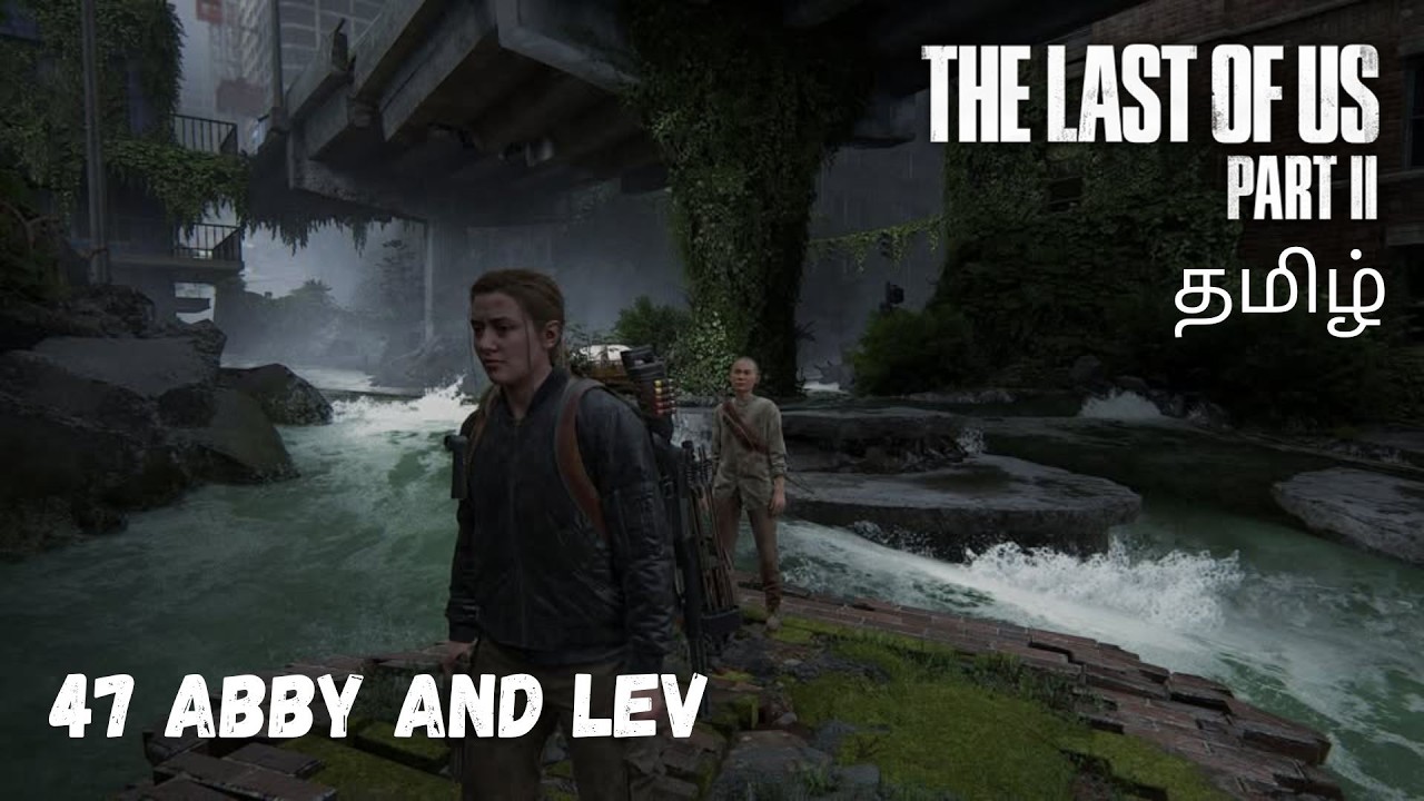 The Last of us part 2 gameplay walkthrough Part 47 with tamil commentry on PS4 Pro