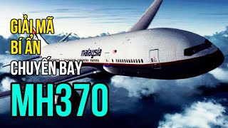 Giải mã bí ẩn Chuyến bay MH370.