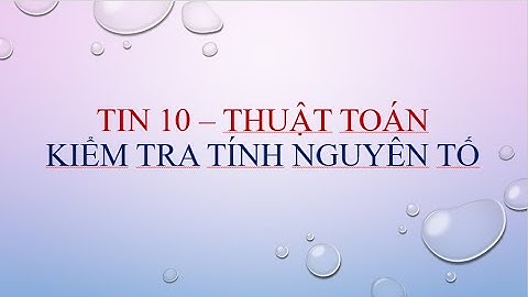 Tin 10 Thuật toán kiểm tra tính nguyên tố