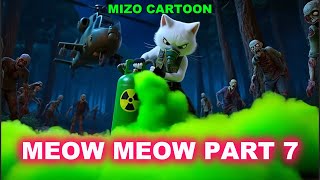MEOW MEOW  PART 7 HMUHNAWM LUTUK MIZO CARTOON #meow #mizocartoon #cat #tungtungtungsahur 