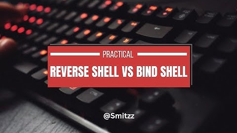 Reverse Shell vs Bind Shell | PRACTICAL ⚔️