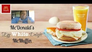 Mcdonald's EGG WHITE DELIGHT MCMUFFIN REVIEWED!