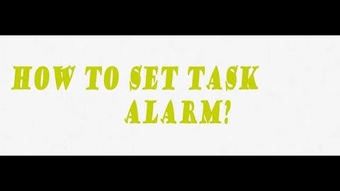 How to set a task alarm?