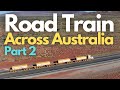 Road train across australia  newcastle to port hedland  part 2