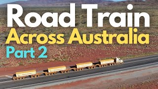 Road Train Across Australia  Newcastle to Port Hedland  Part 2