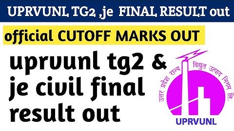 uprvunl civil je & uprvunl tg2 final result out | uprvunl tg2 cut off marks & civil je cut off marks