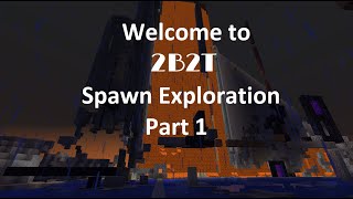 2B2T Spawn Exploration Part 1 : Welcome to spwan
