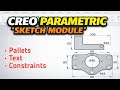 #04 PTC Creo parametric sketch module tutorial Text, pallettes and constraint command