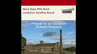 Prelude For An Occasion (gregson) Black Dyke Mills Band