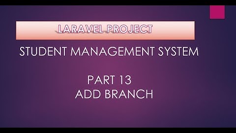 Student Management in laravel 7 hindi branch add part 13 | laravel project hindi