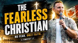 The Fearless Christian | How to Defeat Fear and Walk by Faith