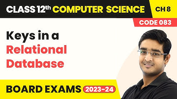 Keys in a Relational Database - Database Concepts | Class 12 Computer Science Chapter 8 | CBSE 2025