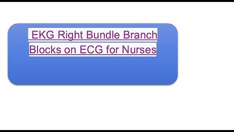 How to Interpret EKG Right Bundle Branch Blocks on ECG for Nurses