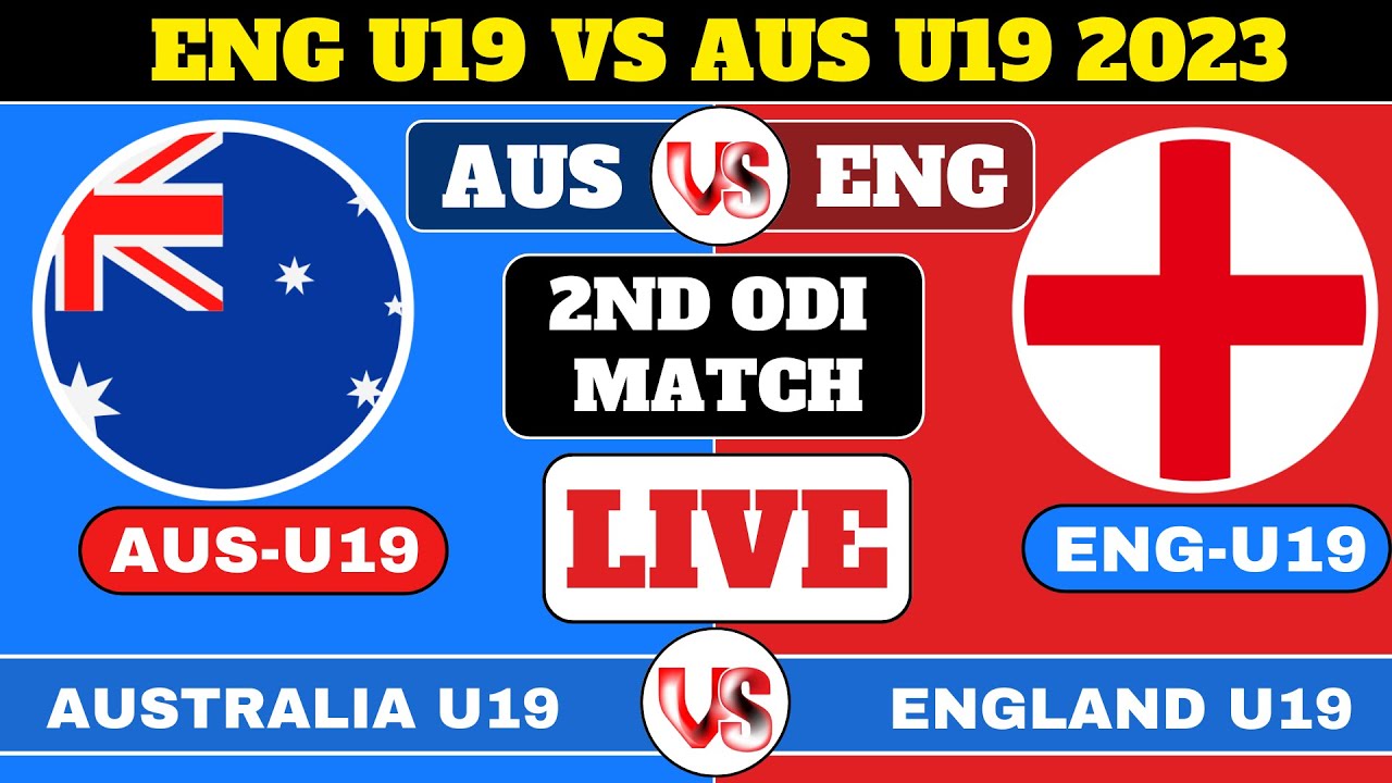 England U19 vs Australia U19 England U19 vs Australia U19 Live