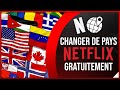 Comment changer de pays sur netflix gratuitement