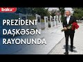 Prezident İlham Əliyev Daşkəsən rayonunda görülən işlərlə tanış olub - Baku TV