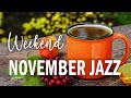 Weekend November Jazz 🎷 Jazz &amp; Bossa Nova Fun to relax &amp; unwind