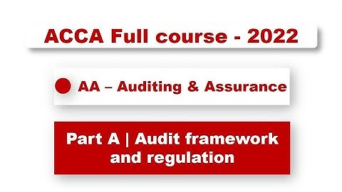 ACCA F8 Full course | Audit and assurance part A