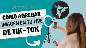 Como agregar imagen en tu live en Tik-Tok?