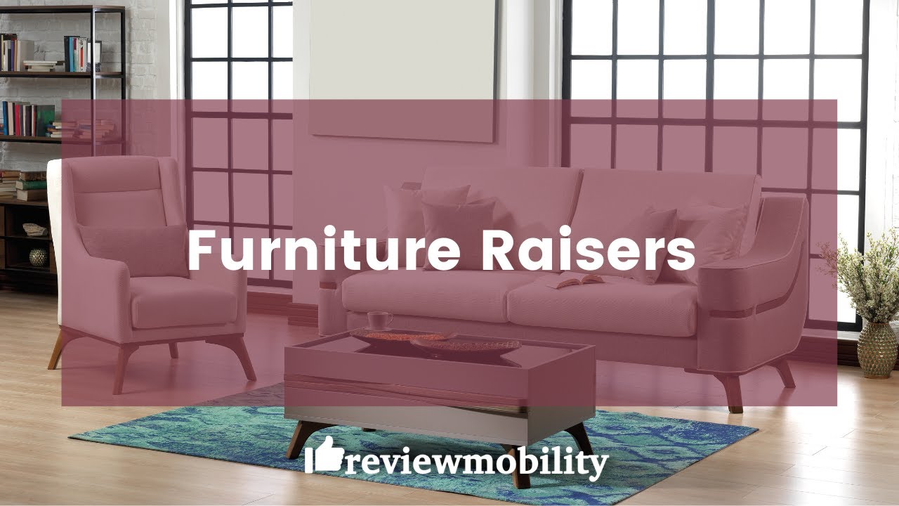 Furniture Raisers