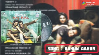 Aahun Aahun - Love Aaj Kal - 2009 | Full Audio Song