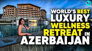 World's Top 3rd Wellness Retreat In Azerbaijan For AED 58000, 3 Days | The Good Life| Curly Tales ME