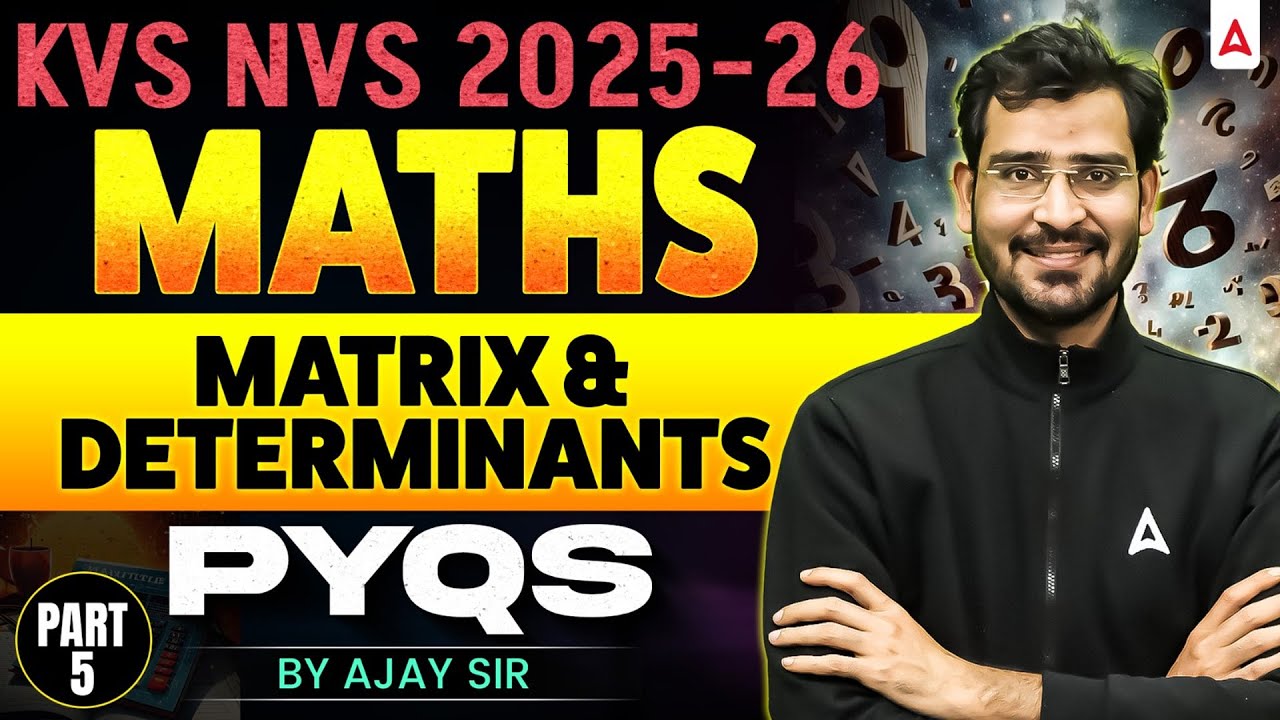 KVS NVS Maths Class | KVS NVS TGT PGT Maths Matrix & Determinants Previous Year Question By Ajay Sir