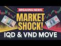 Iraqi Dinar 🔔 Breaking News: Unprecedented Market Movements for IQD &amp; VND! 💸