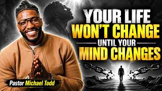 CHANGE YOUR MIND—GOD’S KINGDOM WILL CHANGE EVERYTHING | Pastor Michael Todd