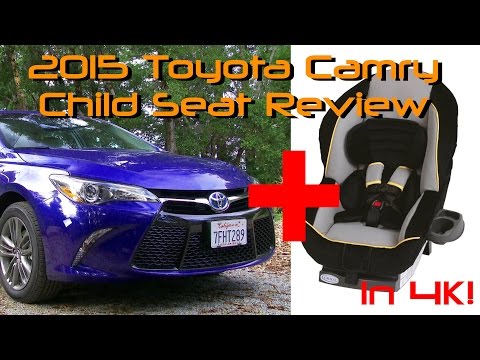 2015 Toyota Camry Child Seat Review   in 4K!