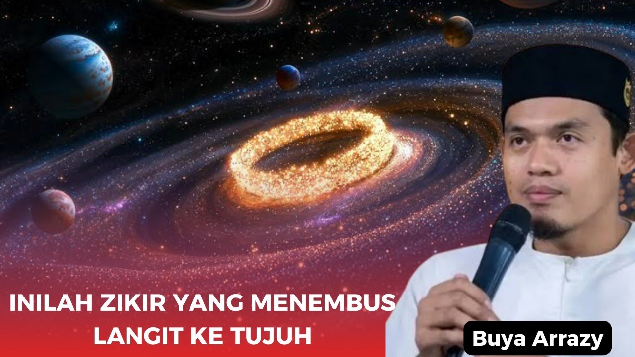 CIRI ZIKIR YANG MENEMBUS LANGIT KE 7 ‼️BUYA ARRAZY HASYIM