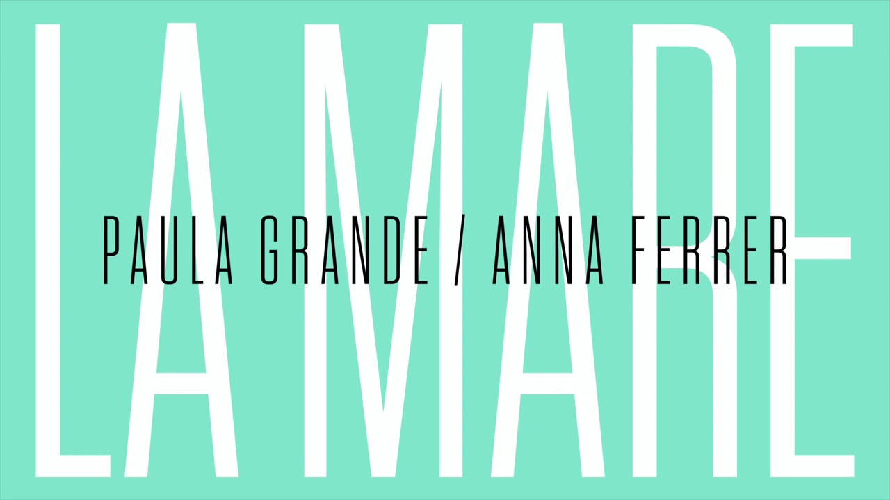 Paula Grande i Anna Ferrer "La Mare"