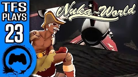 Fallout 4 NUKA WORLD Part 23 - TFS Plays - TFS Gaming