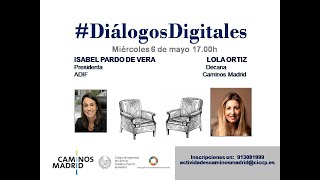 dilogosdigitales  Con Isabel Pardo De Vera  Presidenta De Adif  6 De Mayo De 2020