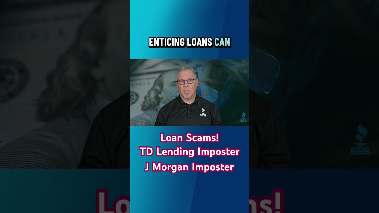 LOAN Scams targeting consumers!! BBB Alert! 