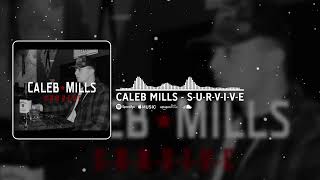 Caleb Mills - “S-U-R-V-I-V-E” (Official Audio)