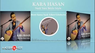 Kara Hasan - Beni Sana Aşık Eden Gözlerin Resimi