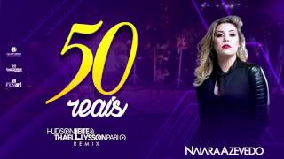 Naiara Azevedo - 50 Reais (Hudson Leite \u0026 Thaellysson Pablo Remix) #DanceComercial