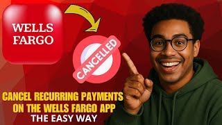 How to Cancel Recurring Payments on the Wells Fargo App in 2026 Quick Guide