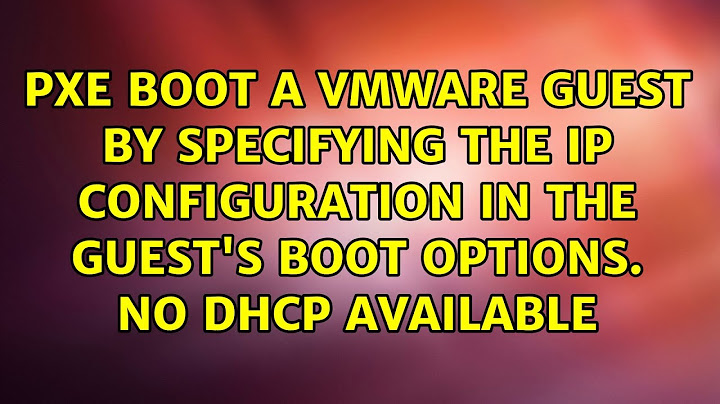 Can you PXE boot in VMware?