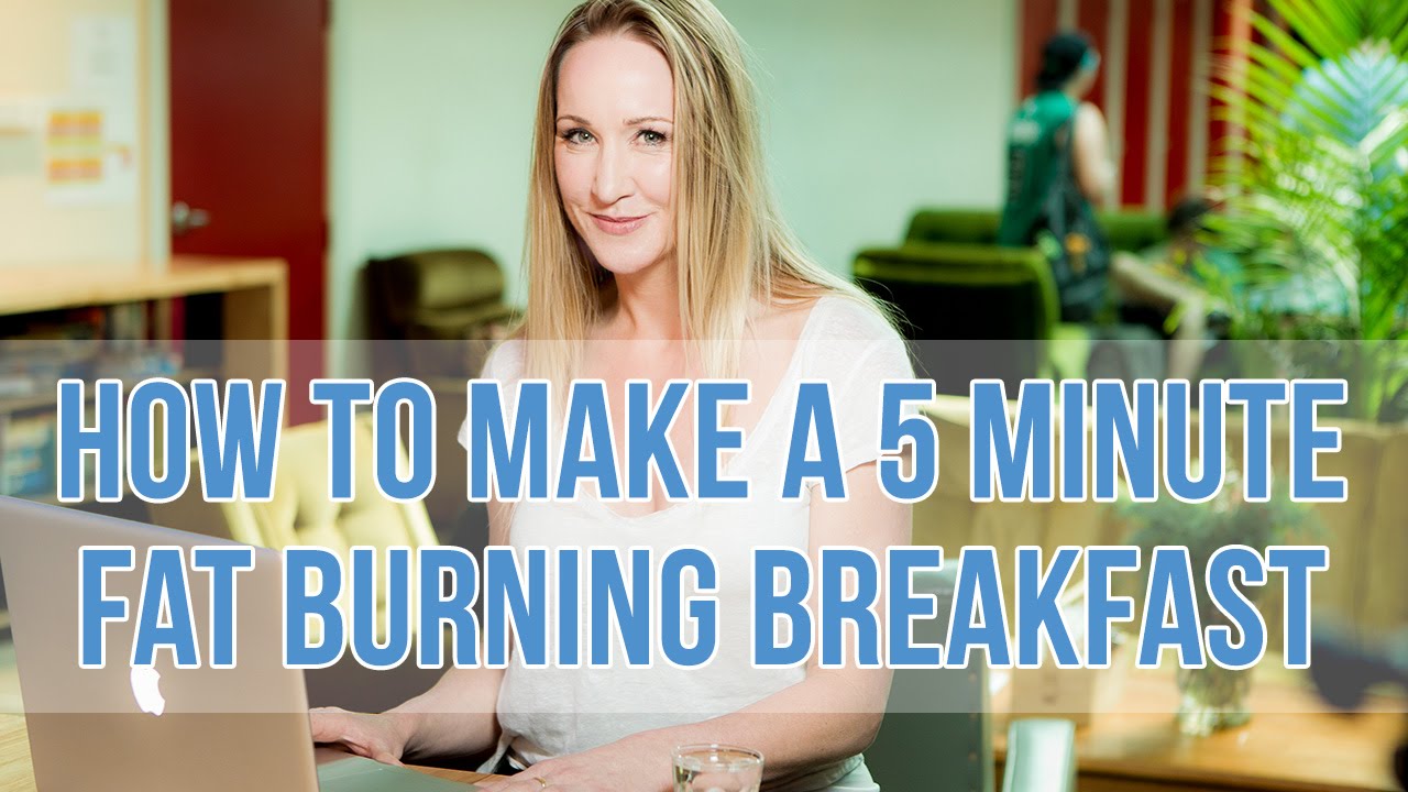 5 minute fat burning breakfast YouTube