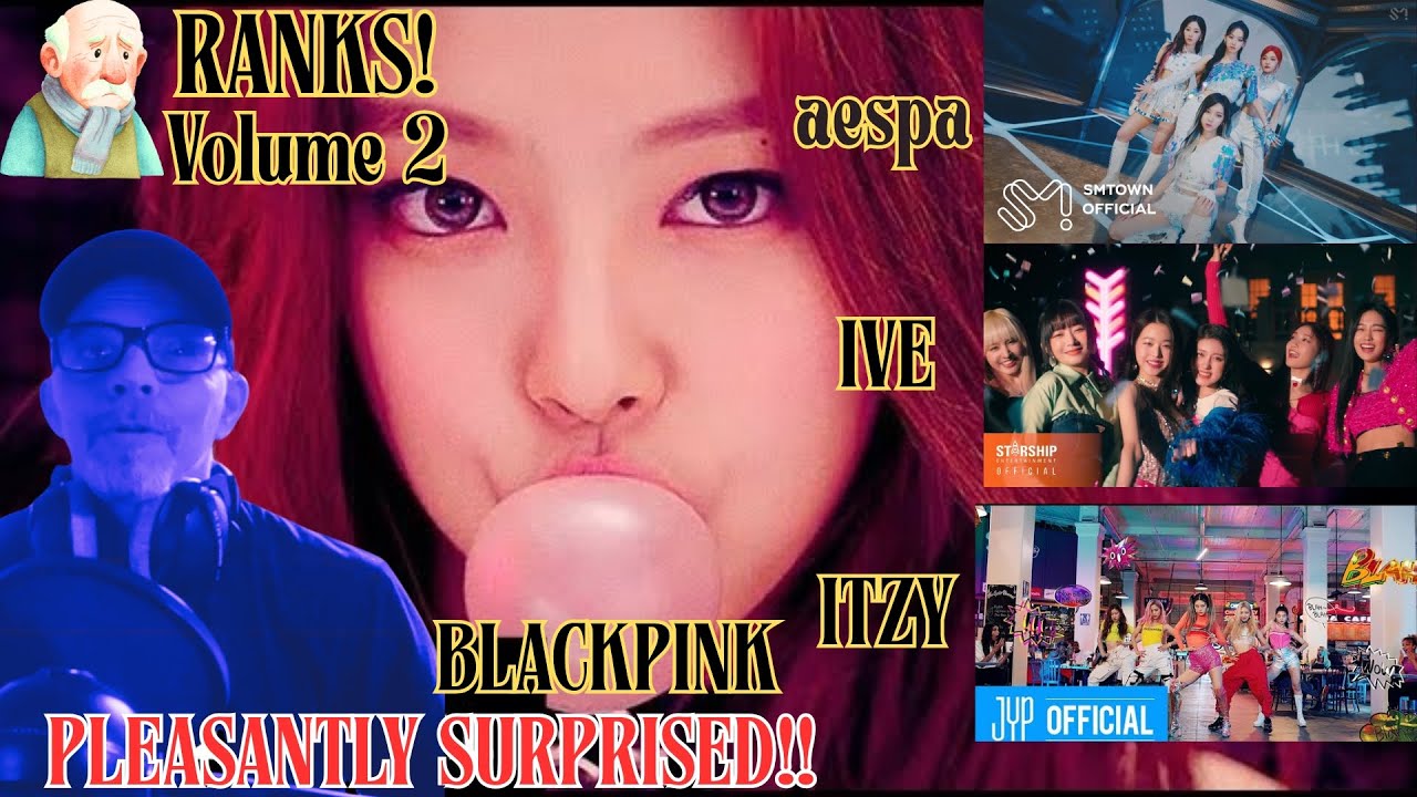 Old Man Ranks BLACKPINK AESPA ITZY and IVE | Volume 002