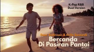 Dato' Sudirman & Anita Sarawak - Bercanda Di Pasiran Pantai (AI Cover) - K-Pop R&B Duet Version