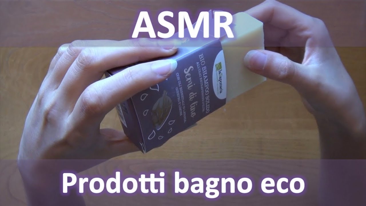 ASMR ITA Show & tell prodotti bagno eco [soft speaking]