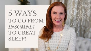 5 Ways to go From Insomnia to Great Sleep in Midlife  | Empowering Midlife Wellness