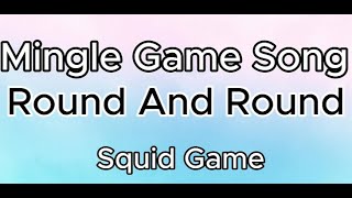 Mingle Game Song (Round and Round) - Squid Game - 20mins