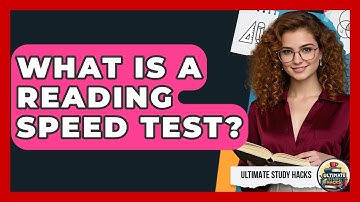 What Is A Reading Speed Test? - Ultimate Study Hacks