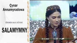 Çynar Annamyradowa - Salamymny